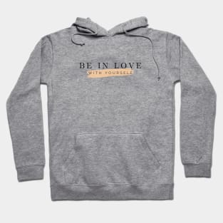 Be in Love With Yourself First Hoodie